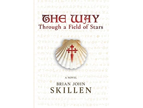 Livro The Way Through a Field of Stars Camino de Santiago Book de Brian John Skillen (Inglês)
