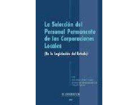 Livro La selección del personal permanente de las corporaciones locales de Antonio PéRez Luque (Espanhol)