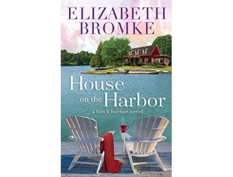 Livro House on the Harbor A Birch Harbor Novel de Elizabeth Bromke (Inglês)