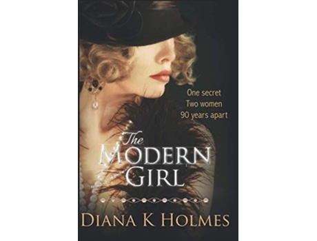 Livro The Modern Girl A heartwrenching novel of love family and secrets de Diana K Holmes (Inglês)