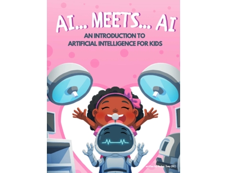 Livro AI... Meets... AI An Introduction to Artificial Intelligence for Kids de Amber Ivey (Inglês)