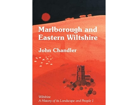 Livro Marlborough And Eastern Wiltshire De John Chandler (inglês)