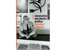 Livro Visionarios Del Diseño Gráfico de Roberts e Caroline