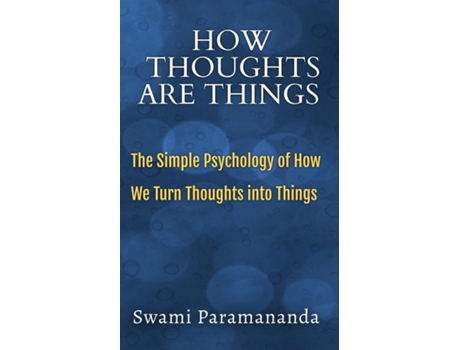 Livro How Thoughts Are Things The Simple Psychology of How We Turn Thoughts into Things de Swami Paramananda (Inglês)