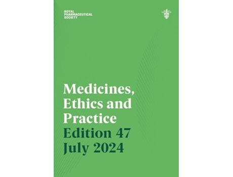 Livro Medicines, Ethics and Practice Edition 47 de Royal Pharmaceutical Society (Inglês)