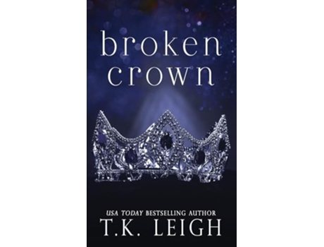 Livro Broken Crown de TK Leigh (Inglês - Capa Dura)