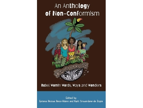 Livro An Anthology of Non-Conformism Rebel Wom!n Words, Ways amp Wonders de Amoo-Adare e Epifania Akosua (Inglês - Capa Dura)