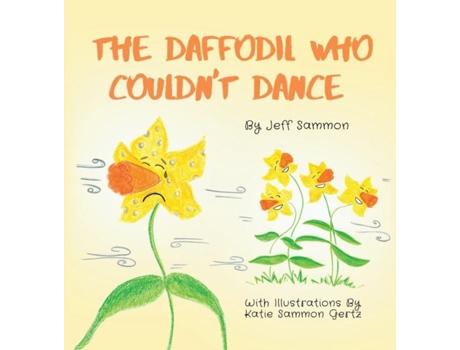 Livro The Daffodil Who Couldnt Dance De Jeff Sammon (inglês)