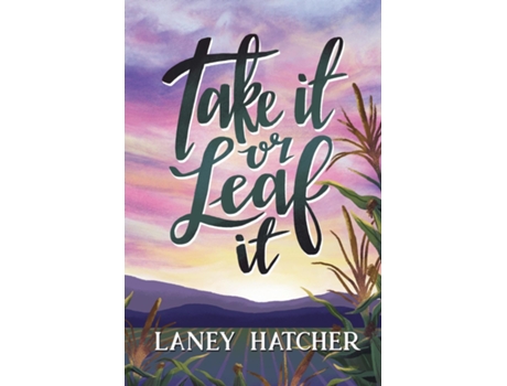 Livro Take It or Leaf It de Laney Hatcher (Inglês)