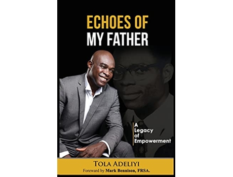 Livro Echoes of My Father A Legacy of Empowerment de Tola Adeliyi (Inglês)