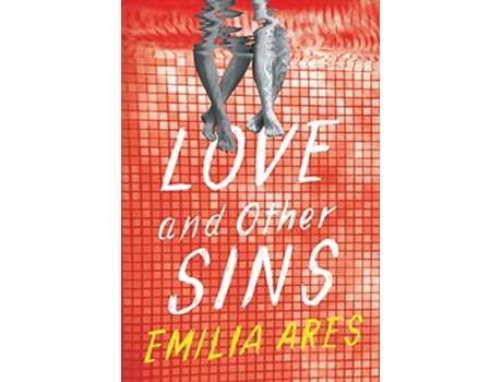 Livro Love and Other Sins de Emilia Ares (Inglês)