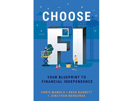 Livro Choose FI Your Blueprint to Financial Independence de Chris Mamula Brad Barrett Jonathan Mendonsa (Inglês)