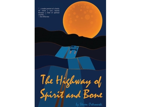 Livro The Highway of Spirit and Bone de Steven Ostrowski (Inglês)