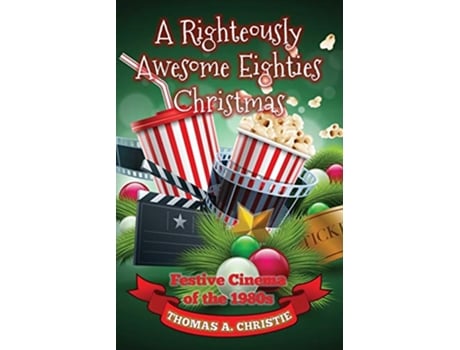 Livro A Righteously Awesome Eighties Christmas Festive Cinema of the 1980s de Thomas A Christie (Inglês)