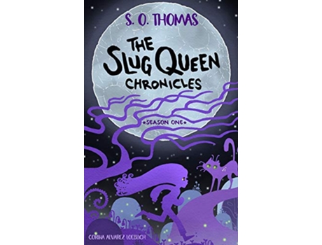Livro The Slug Queen Chronicles de S O Thomas (Inglês)