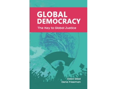 Livro Global Democracy The Key to Global Justice de Oded Gilad e Dena Freeman (Inglês)