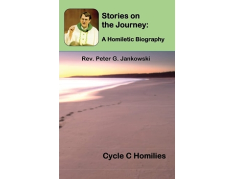 Livro Stories On The Journey A Homiletic Biography De Peter Jankowski (inglês)