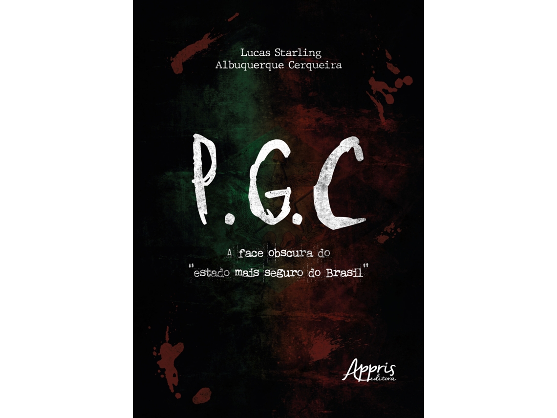 Livro Pgc A Face Obscura Do Estado Mais Seguro Do Brasil De Lucas Starling A Cerqueira (português)