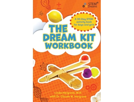 Livro The Dream Kit Workbook A 30Day STEM Activity Book for Boys and Girls de Linda Leigh Hargrove Dr Claude Michael Hargrove (Inglês)