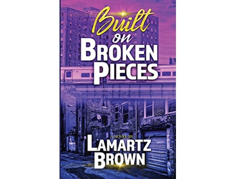 Livro Built On Broken Pieces de Lamartz Brown (Inglês)