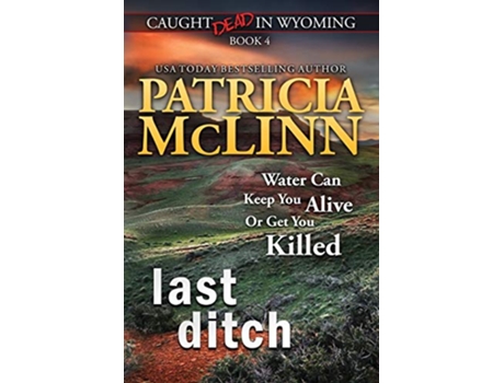 Livro Last Ditch Caught Dead in Wyoming Book 4 de Patricia Mclinn (Inglês)