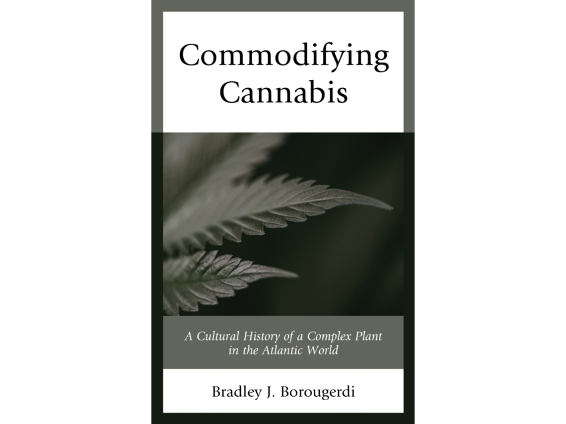 Livro Commodifying Cannabis de Bradley J Borougerdi (Inglês)