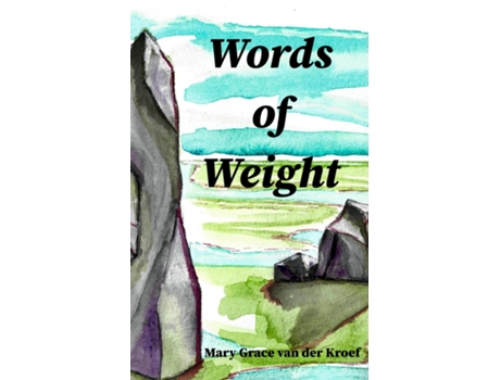 Livro Words Of Weight De Mary Grace Van Der Kroef (inglês)