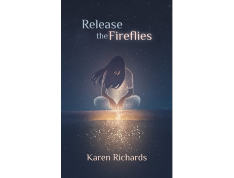 Livro Release The Fireflies De Karen L Richards (inglês)