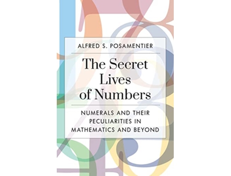 Livro Secret Lives of Numbers de Alfred Posamentier (Inglês)