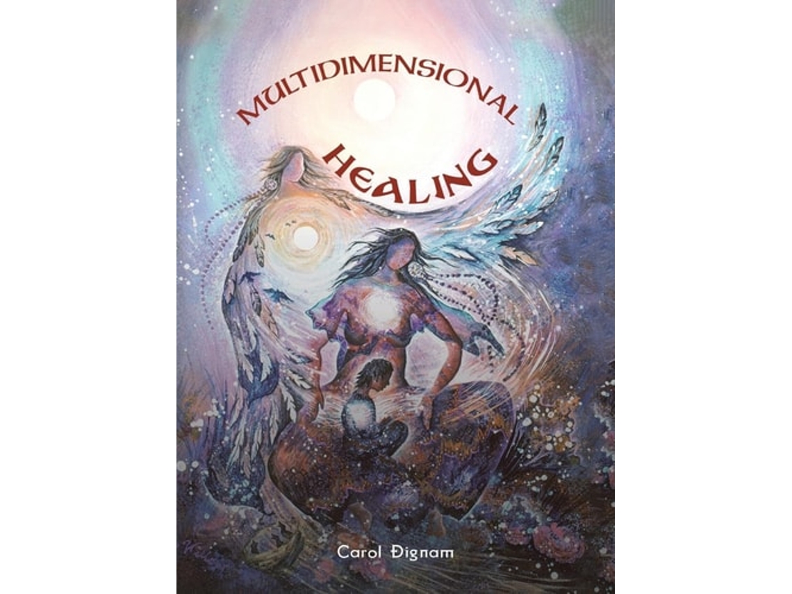 Livro Multidimensional Healing de Carol Dignam (Inglês - Capa Dura)