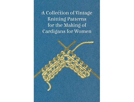 Livro A Collection of Vintage Knitting Patterns for the Making of Cardigans for Women de Anon (Inglês)
