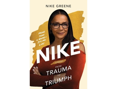 Livro Nike, More Than a Name Its My Life From Trauma to Triumph de Nike Greene (Inglês)