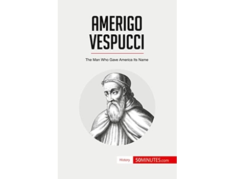 Livro Amerigo Vespucci The Man Who Gave America Its Name History de 50MINUTES (Inglês)