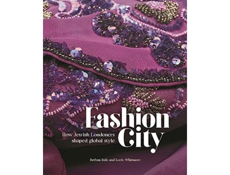 Livro Fashion City de Bethan Bide e Lucie Whitmore (Inglês)