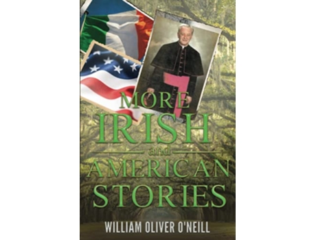 Livro More Irish and American Stories de William Oliver O'Neill (Inglês)