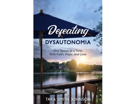 Livro Defeating Dysautonomia De Tara Smith Johnson (inglês)
