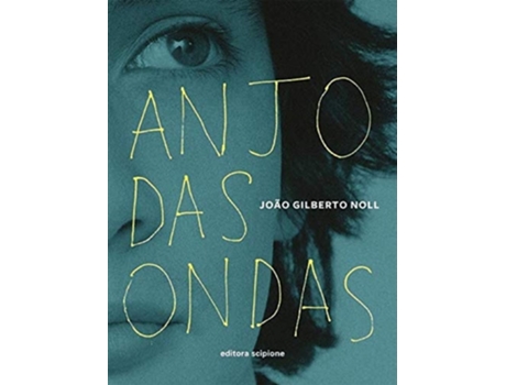 Livro Anjo Das Ondas - Colecao Escrita Contemporanea de João Gilberto Noll (Português do Brasil)