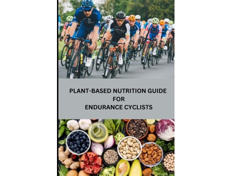 Livro Plant-Based Nutrition Guide for Endurance Cyclists de Rebecca C Santillanes (Inglês)