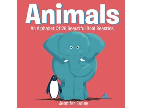 Livro Animals An Alphabet Of 26 Beautiful Bold Beasties An ABC OF Colourful Creatures Baby Bookworm de Jennifer Farley (Inglês)