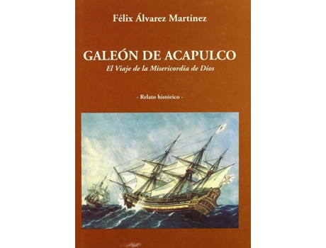 Livro Galeón De Acapulco de Félix Alvarez Martínez (Espanhol)