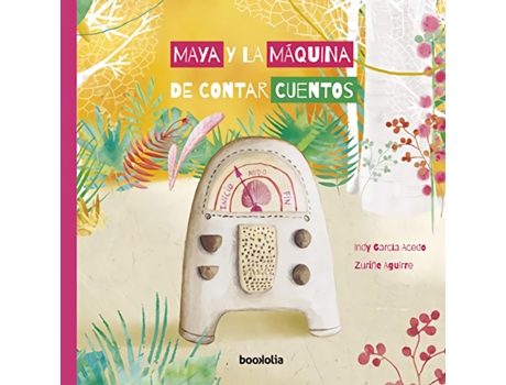 Livro Maya Y La Maquina De Contar Cuentos de Aguirre Zuriñe (Espanhol)