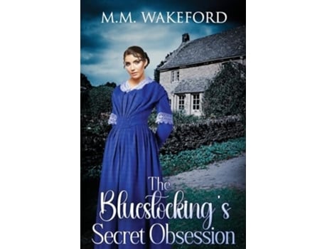 Livro The Bluestockings Secret Obsession A Historical Friends-to-Lovers Romance de M M Wakeford (Inglês)