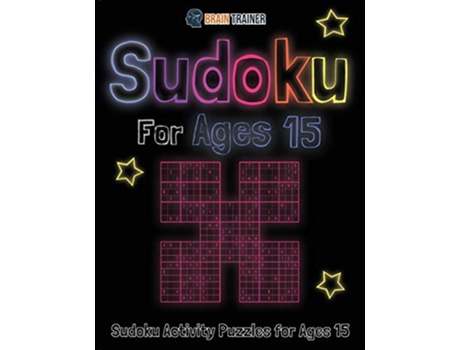 Livro Sudoku For Ages 15 Sudoku Activity Puzzles For Ages 15 1 Fun Mazes for Everyone de Brain Trainer (Inglês)