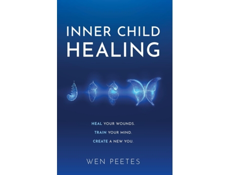 Livro Inner Child Healing Heal Your Wounds. Train Your Mind. Create A New You. de Wen Peetes (Inglês)