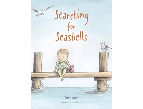 Livro Searching for Seashells de Kerry Rosser (Inglês)
