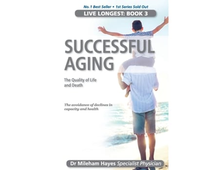 Livro Live Longest Book 3 Successful Aging De Dr Mileham Hayes (inglês)