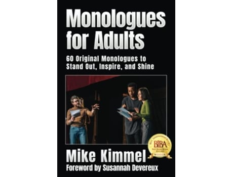 Livro Monologues for Adults 60 Original Monologues to Stand Out Inspire and Shine The Professional Actor Series de Mike Kimmel (Inglês)