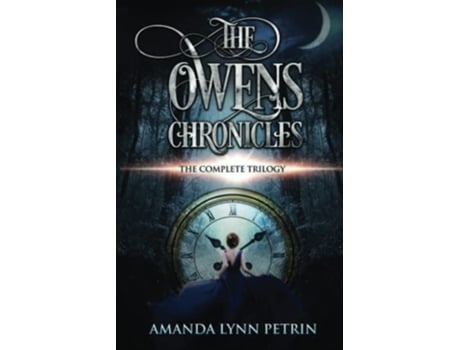 Livro The Owens Chroniclesthe Complete Trilogy De Amanda Lynn Petrin (inglês)