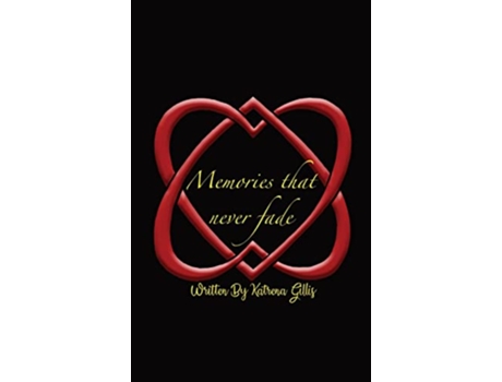 Livro Memories That Never Fade de Katrena M Gillis (Inglês)