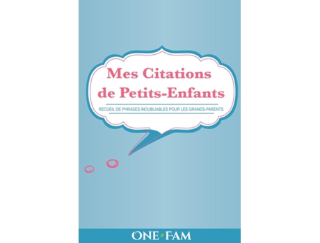 Livro Mes Citations De Petits-enfants Recueil De Phrases Inoubliables Pour Les Grand-parents De Onefam (inglês)